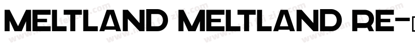 Meltland Meltland Re字体转换